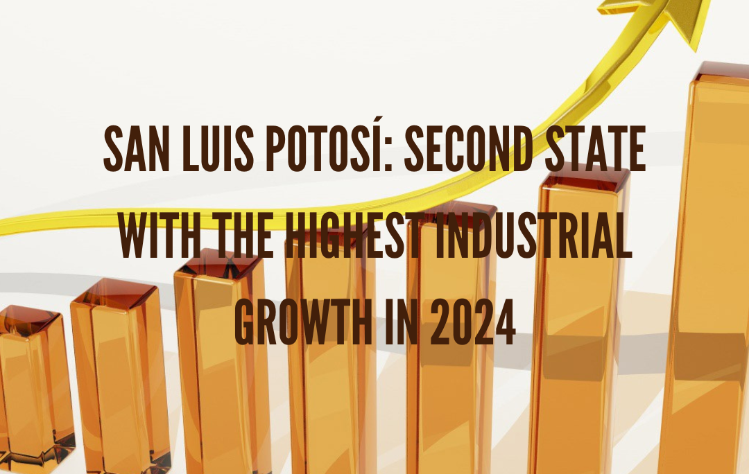 San Luis Potosí: Second State with the Highest Industrial Growth in 2024